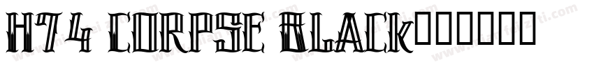 H74 Corpse Black字体转换